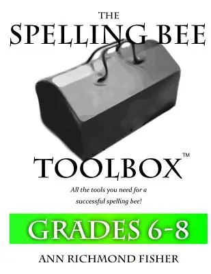 The Spelling Bee Toolbox for Grades 6-8: All the Resources You Need for a Successful Spelling Bee (A helyesírási verseny eszköztára 6-8. osztályosok számára: A sikeres helyesírási versenyhez szükséges összes forrás) - The Spelling Bee Toolbox for Grades 6-8: All the Resources You Need for a Successful Spelling Bee