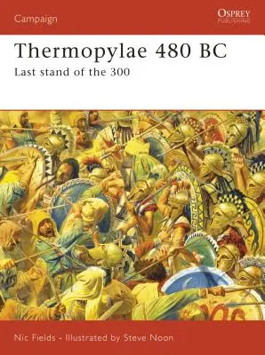 Thermopülai Kr. e. 480: A 300-asok utolsó harca. - Thermopylae 480 BC: Last Stand of the 300