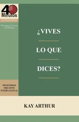 Vives Lo Que Dices? - Estudio Biblico de 40 Minutos / Hogyan jársz, amit beszélsz? - 40 perces bibliai tanulmány - Vives Lo Que Dices? - Estudio Biblico de 40 Minutos / How Do You Walk the Walk You Talk? - 40 Minute Bible Study