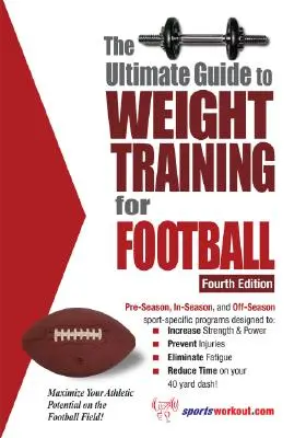 The Ultimate Guide to Weight Training for Football (A súlyzós edzés végső útmutatója a labdarúgáshoz) - The Ultimate Guide to Weight Training for Football