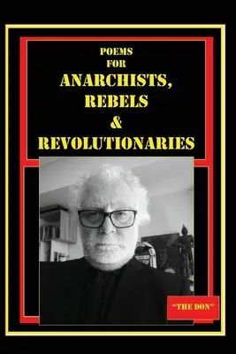 Versek anarchistáknak, lázadóknak és forradalmároknak - Poems for Anarchists, Rebels & Revolutionaries