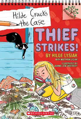 A tolvaj lecsap!: A Branches Book (Hilde megfejti az ügyet #6), 6 - Thief Strikes!: A Branches Book (Hilde Cracks the Case #6), 6