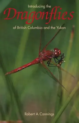 Brit Columbia és a Yukon szitakötőinek bemutatása - Introducing the Dragonflies of British Columbia and the Yukon