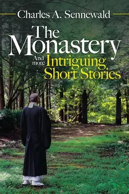 A kolostor: És még több érdekes novella - The Monastery: And More Intriguing Short Stories