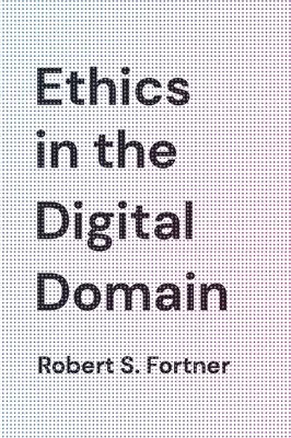 Etika v digitální oblasti - Ethics in the Digital Domain