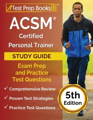 ACSM Certified Personal Trainer Study Guide: Exam Prep és gyakorlati tesztkérdések [5. kiadás] - ACSM Certified Personal Trainer Study Guide: Exam Prep and Practice Test Questions [5th Edition]