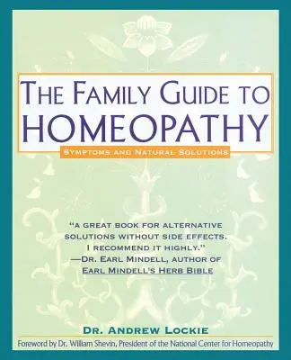 Családi útmutató a homeopátiához: Tünetek és természetes megoldások - Family Guide to Homeopathy: Symptoms and Natural Solutions