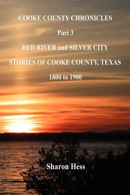 Cooke megyei krónikák - 3. rész - Red River és Silver City - Cooke County Chronicles - Part 3 - Red River and Silver City