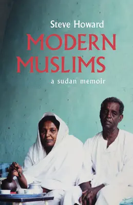 Modern muszlimok: A Sudan Memoir - Modern Muslims: A Sudan Memoir