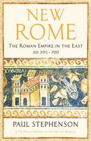 Új Róma - A Római Birodalom Keleten, Kr. u. 395-700 között - New Rome - The Roman Empire in the East, AD 395 - 700