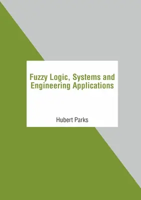 Fuzzy logika, rendszerek és mérnöki alkalmazások - Fuzzy Logic, Systems and Engineering Applications