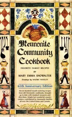 A mennonita közösség szakácskönyve: Kedvenc családi receptek - Mennonite Community Cookbook: Favorite Family Recipes