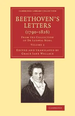 Beethoven levelei (1790-1826): Dr. Ludwig Nohl gyűjteményéből - Beethoven's Letters (1790-1826): From the Collection of Dr Ludwig Nohl