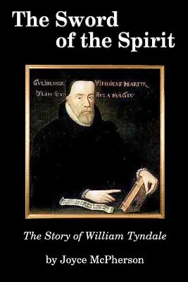 A szellem kardja: William Tyndale története - The Sword of the Spirit: The Story of William Tyndale