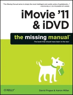 iMovie '11 és IDVD: A hiányzó kézikönyv - iMovie '11 & IDVD: The Missing Manual