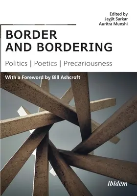 Border and Bordering: Politika, poétika, bizonytalanság - Border and Bordering: Politics, Poetics, Precariousness