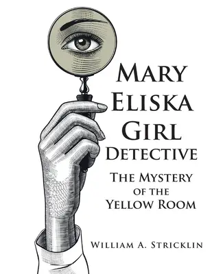 Mary Eliska lánynyomozó: A sárga szoba rejtélye - Mary Eliska Girl Detective: The Mystery of the Yellow Room