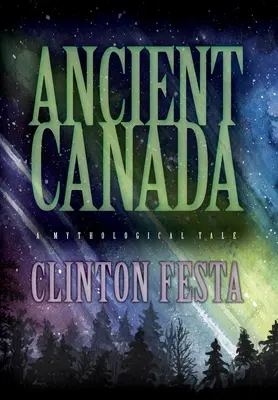 Ősi Kanada: A Mythological Tale - Ancient Canada: A Mythological Tale