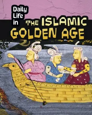 A mindennapi élet az iszlám aranykorban - Daily Life in the Islamic Golden Age