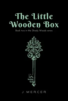 A kis fadoboz (Az árnyas erdő sorozat 2. könyve) - The Little Wooden Box (Book 2 of the Shady Woods series)