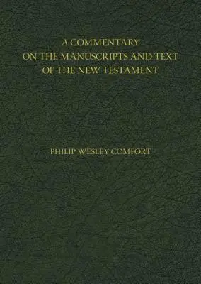 Kommentár az Újszövetség kézirataihoz és szövegéhez - A Commentary on the Manuscripts and Text of the New Testament