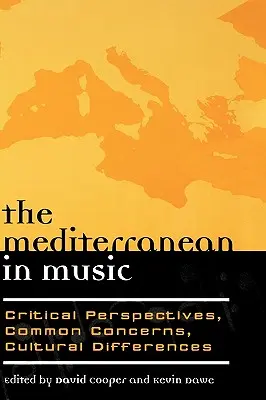 A mediterrán a zenében: Kritikai szempontok, közös gondok, kulturális különbségek - The Mediterranean in Music: Critical Perspectives, Common Concerns, Cultural Differences