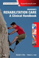 Braddom rehabilitációs gondozás: A Clinical Handbook: A Clinical Handbook - Braddom's Rehabilitation Care: A Clinical Handbook