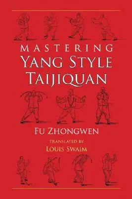 A Yang stílusú Taijiquan elsajátítása - Mastering Yang Style Taijiquan