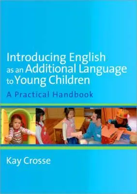 Az angol mint kiegészítő nyelv bevezetése kisgyermekeknél - Introducing English as an Additional Language to Young Children