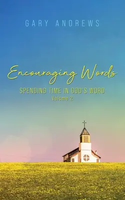 Bátorító szavak: Időtöltés Isten Igéjében 2. kötet - Encouraging Words: Spending Time in God's Word Volume 2