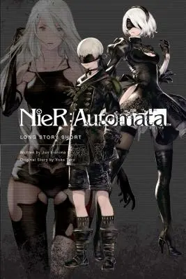 Nier: Automata: Hosszú történet Rövid - Nier: Automata: Long Story Short