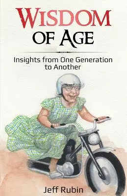 Az életkor bölcsessége: Meglátások egyik nemzedéktől a másiknak - Wisdom of Age: Insights from One Generation to Another