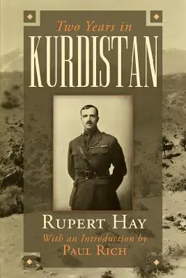 Két év Kurdisztánban: Egy politikai tiszt tapasztalatai, 1918-1920 - Two Years in Kurdistan: Experiences of a Political Officer, 1918-1920