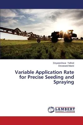 Változó kijuttatási arány a pontos vetéshez és permetezéshez - Variable Application Rate for Precise Seeding and Spraying