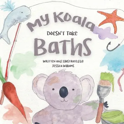 A koalám nem fürdik - My Koala Doesn't Take Baths