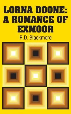 Lorna Doone: A Romance of Exmoor (Lorna Doone: Egy Exmoor-i románc) - Lorna Doone: A Romance of Exmoor