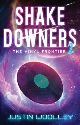 Shakedowners 2: A Vinyl Frontier - Shakedowners 2: The Vinyl Frontier