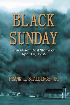 Fekete vasárnap: Az 1935. április 14-i nagy porvihar - Black Sunday: The Great Dust Storm of April 14, 1935