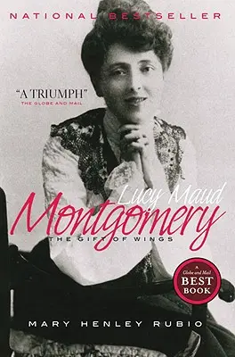 Lucy Maud Montgomery: A szárnyak ajándéka - Lucy Maud Montgomery: The Gift of Wings