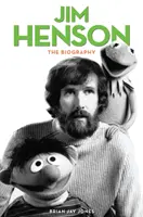 Jim Henson - Az életrajz - Jim Henson - The Biography