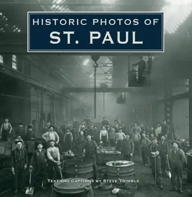 St. Paul történelmi fotói - Historic Photos of St. Paul