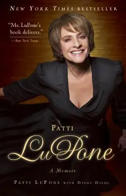 Patti LuPone: LuPone LuPone: Emlékiratok - Patti LuPone: A Memoir