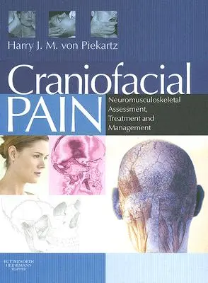 Craniofaciális fájdalom: Neuromuszkuloszkeletális értékelés, kezelés és kezelés - Craniofacial Pain: Neuromusculoskeletal Assessment, Treatment and Management