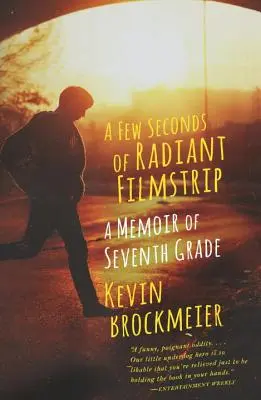 Néhány másodperc sugárzó filmszalag: Egy emlékirat a hetedik osztályról - A Few Seconds of Radiant Filmstrip: A Memoir of Seventh Grade