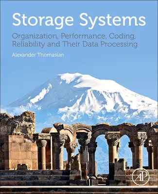 Tárolórendszerek: Szervezés, teljesítmény, kódolás, megbízhatóság és adatfeldolgozásuk - Storage Systems: Organization, Performance, Coding, Reliability, and Their Data Processing