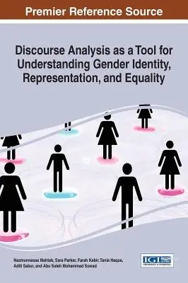 A diskurzuselemzés mint a nemi identitás, a reprezentáció és az egyenlőség megértésének eszköze - Discourse Analysis as a Tool for Understanding Gender Identity, Representation, and Equality