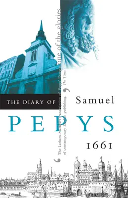 Samuel Pepys naplója, 2. kötet: 1661. - The Diary of Samuel Pepys, Vol. 2: 1661