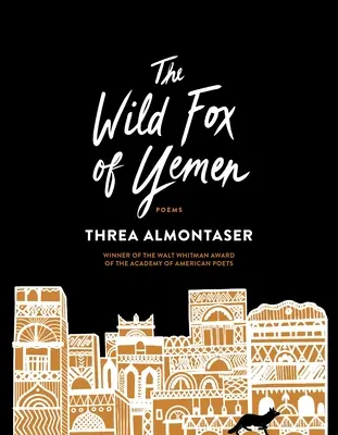 A jemeni vad róka: Versek - The Wild Fox of Yemen: Poems