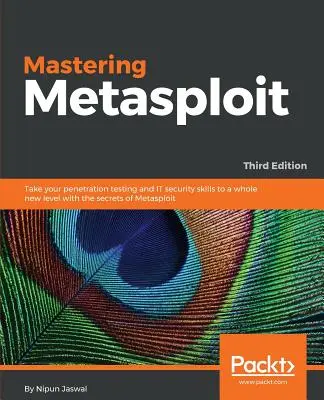 A Metasploit elsajátítása - harmadik kiadás - Mastering Metasploit - Third Edition