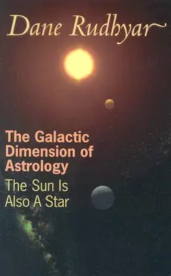 Az asztrológia galaktikus dimenziója - A Nap is egy csillagban - Galactic Dimension of Astrology - The Sun in Also a Star